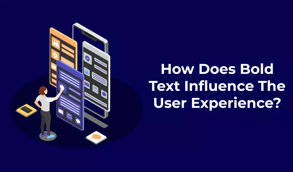 how does bold text influence the user experience