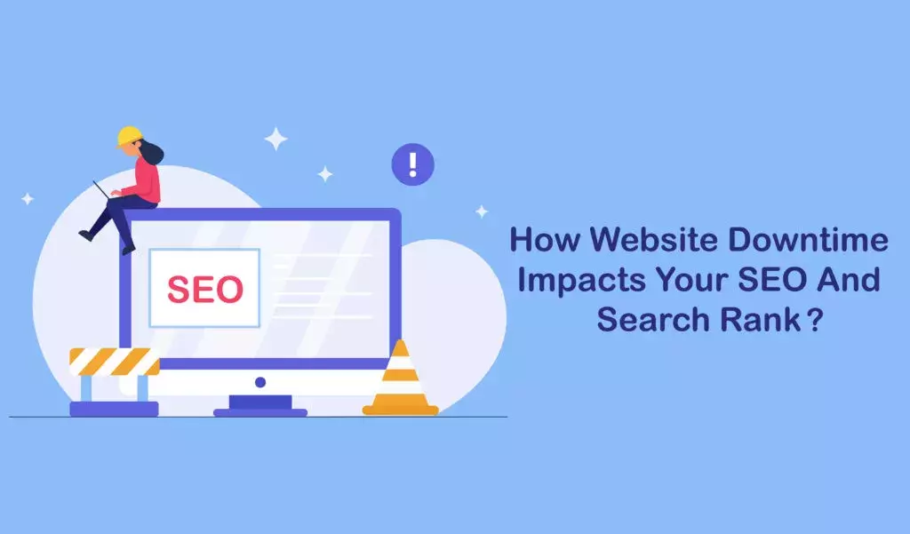 how website downtime impacts your seo and search rank