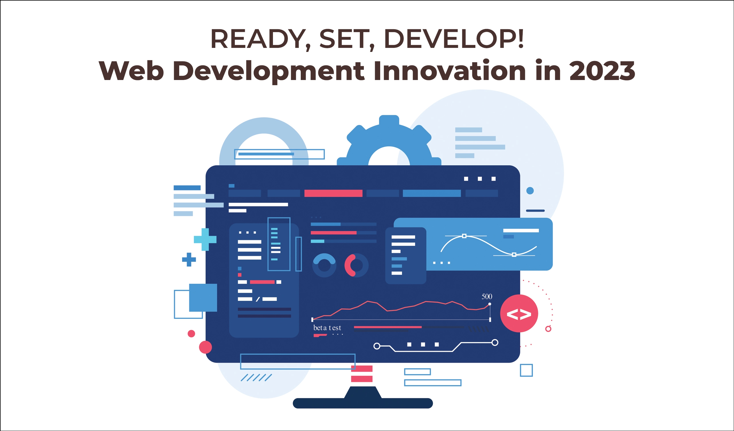 Ready, Set, Develop! A Look Ahead at Web Development Innovation in 2023